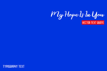 My Hope Is In You Typography Lettering on Blue Background