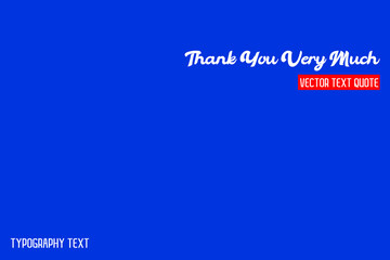 Fototapeta premium Thank You Very Much Text Lettering Design on Blue Background