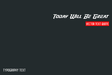 Today Is My Day idiom in Bold Text Lettering Phrase on Grey Background