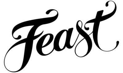 Feast - custom calligraphy text