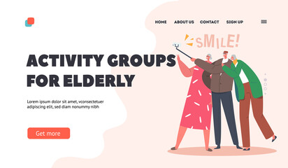Activity Group for Elderly Landing Page Template. Senior Characters Make Selfie Together. Old Friends Cheerful Sparetime