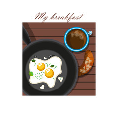 Fried eggs in a pan, a cup of coffee and croissant on a wooden table. Icon, emblem, symbol, picture with the inscription - My breakfast. Vector illustration