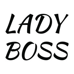  LADY BOSS. isolated vector saying
