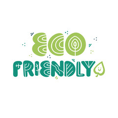 Eco Friendly. Vector quote lettering about eco, waste management, minimalism.