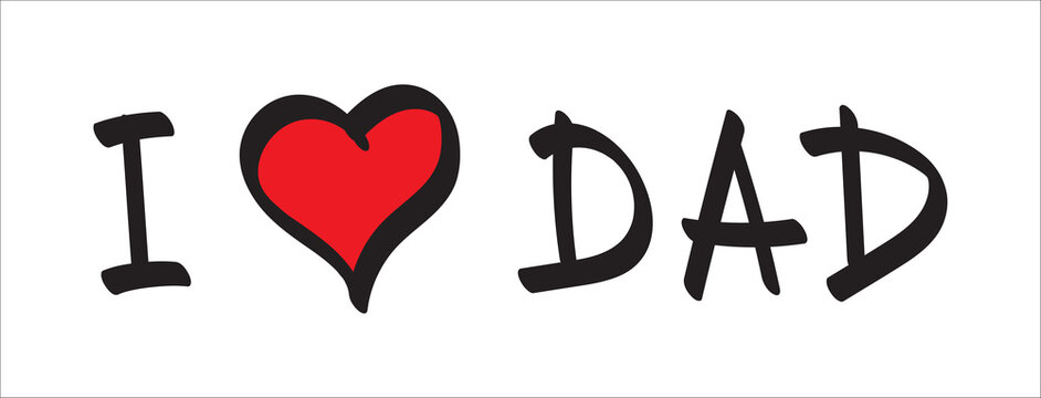I Love Dad Images – Browse 35,161 Stock Photos, Vectors, and Video | Adobe  Stock