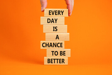 Chance to be better symbol. Wooden blocks with words Every day is a chance to be better. Beautiful...