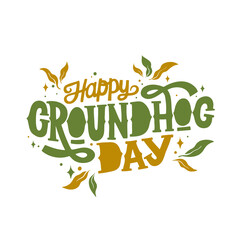 Fototapeta premium Groundhog Day typography vector design for greeting cards and poster. Lettering greeting. Vector illustration.
