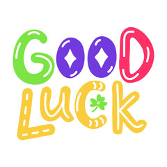 Good Luck hand drawn decorative lettering. Vector groovy lettering for prints, greeting cards, design, posters