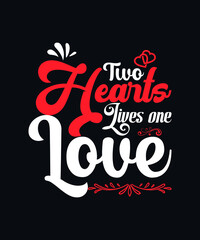 Two hearts lives one love. valentine day t-shirt design template