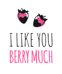 Hand drawn Fashion Illustration Romantic Objects and quote. Creative ink art work. Actual vector drawing of Holiday things. Happy Valentine's Day set and text I LIKE YOU BERRY MUCH