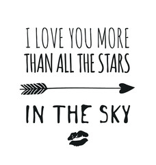 Hand drawn Fashion Illustration Romantic arrow, lips kiss  and quote. Creative ink art work. Actual drawing of Holiday things. Happy Valentine's Day set and text I LOVE YOU MORE THAN ALL THE STARS IN 