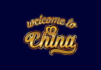 Welcome To China Word Text Creative Font Design Illustration. Welcome sign