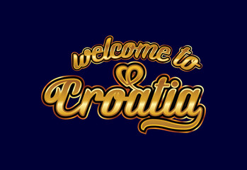 Welcome To Croatia Word Text Creative Font Design Illustration. Welcome sign