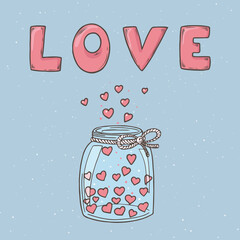 Word Love and Glass Jar with Hearts. Greeting Card in doodle style. Love and Valentine’s Day concept. Hand drawn designs for greeting cards, print, web, wrapping paper or fabric template