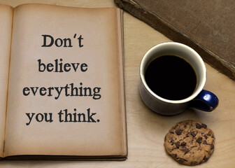 Don´t believe everything you think.