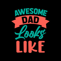 awesome dad looks like best dad t-shirt,fanny dad t-shirts,vintage dad shirts,new dad shirts,dad t-shirt,dad t-shirt
design,