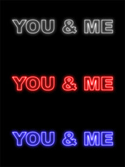You and Me Text Title -  Neon Effect Black Background -  3D Illustration