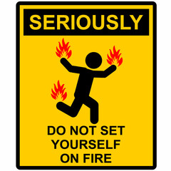 Seriously, do not set yourself on fire, sticker vector