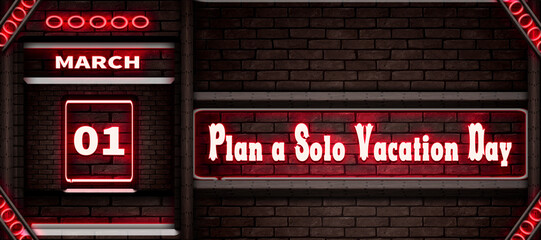 01 March, Plan a Solo Vacation Day, Neon Text Effect on bricks Background