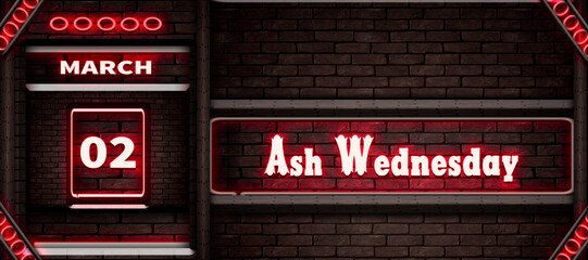 02 March, Ash Wednesday, Neon Text Effect on bricks Background