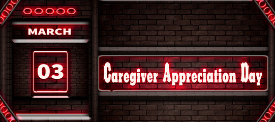 03 March, Caregiver Appreciation Day, Neon Text Effect on bricks Background
