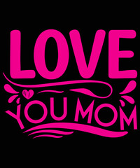 Mom T- Shirt, Unisex, 100% Typography, Vector graphic for t shirt and print design. Greeting card,  Poster, Mug Design.