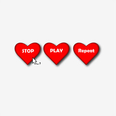 red hearts with the inscription play stop repeat with a computer mouse