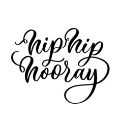 Fototapeta na wymiar Hip hip hooray lettering inscription. Hand drawn calligraphy phrase for invitation and greeting card, t shirt, print and poster.