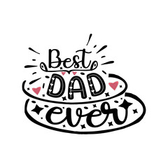 Best dad ever typography lettering for t shirt