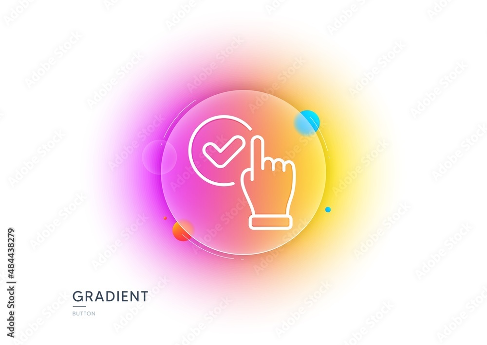 Aufkleber checkbox line icon. gradient blur button with glassmorphism. approve sign. confirmed click symbol. t