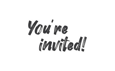 You're invited lettering text. Hand drawn style vector linear text design. Modern typography. Message for greeting cards, invitations, for weddings, birthday and holiday events.