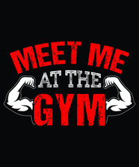 Meet me at the gym...GYM t-shirt
