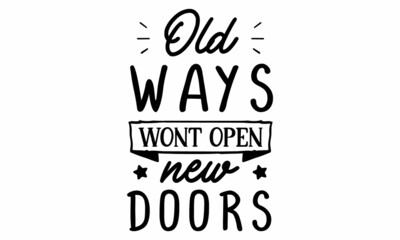 Old ways won't open new doors SVG cut file