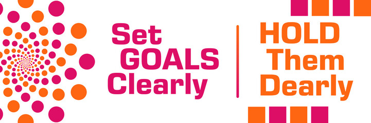 Set Goals Clearly Hold Them Dearly Quote Pink Orange Dots Horizontal
