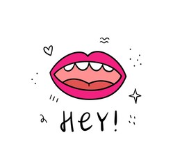 Hand drawn fun illustration lips and lettering hey. Great for posters, mugs and t-shirts. Funny trendy vector image.