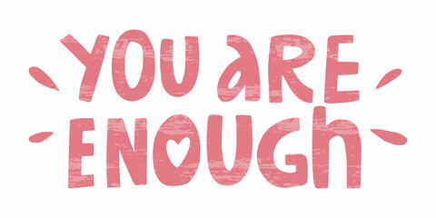 vector handwritten inscription of You are enough in a casual style
