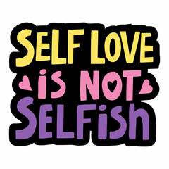 Fototapeta premium vector handwritten inscription Self love is not selfish in bright colors