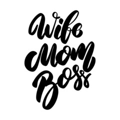 Wife mom boss. Lettering phrase on white background. Vector illustration