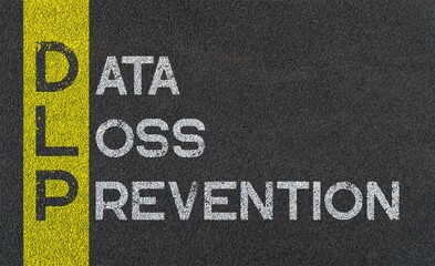 Fototapeta na wymiar Data loss prevention (DLP) written over road marking yellow paint line. acronyms and abbreviations.