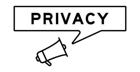 Megaphone icon with speech bubble in word privacy on white background