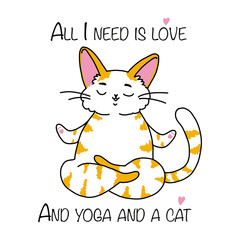 All I need is love and yoga and a cat. The white cat setting in a lotus pose. White cat with orange stripes. Lotus yoga pose. Illustration in white background