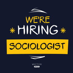 We are hiring Sociologist, vector illustration.