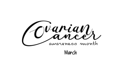 Ovarian cancer awareness Month. Brush calligraphy style vector template design for banner, card, poster, background.