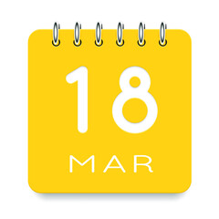 18 day of the month. 18 March. Cute yellow calendar daily icon. Date day week Sunday, Monday, Tuesday, Wednesday, Thursday, Friday, Saturday. Cut paper. White background. Vector illustration.