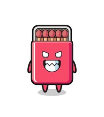 evil expression of the matches box cute mascot character