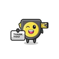 the mascot of the tape measure holding a banner that says thank you