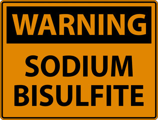 Chemical Warning Sign Sodium Bisulfite Label