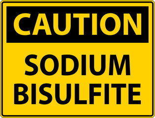 Chemical Caution Sign Sodium Bisulfite Label