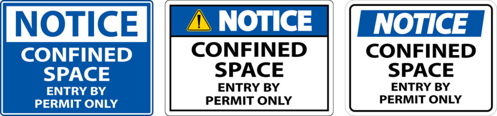 Fototapeta na wymiar Notice Confined Space Entry By Permit Only Sign