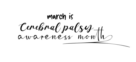 Cerebral palsy Awareness Month. Brush calligraphy style vector template design for banner, card, poster, background.